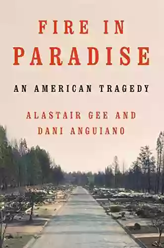 Fire in Paradise: An American Tragedy