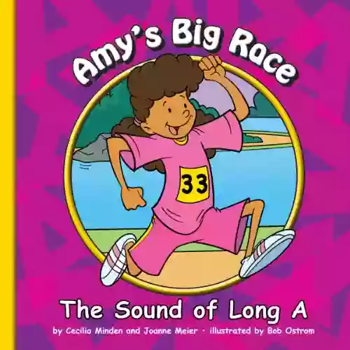 Amy S Big Race: The Sound Of Long A (Sounds Of Phonics)