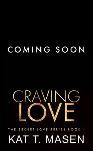 Craving Love: An Age Gap Enemies To Lovers Romance (The Secret Love 1)