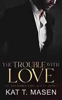 The Trouble With Love: An Age Gap Romance (The Forbidden Love 1)