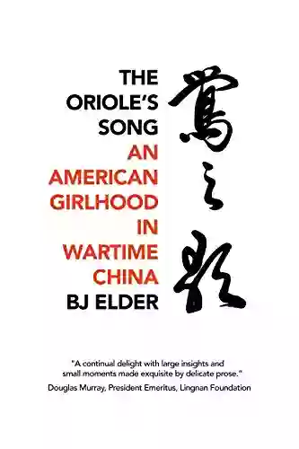 The Oriole S Song: An American Girlhood In Wartime China