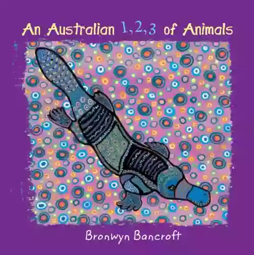 An Australian 1 2 3 Of Animals Bronwyn Bancroft