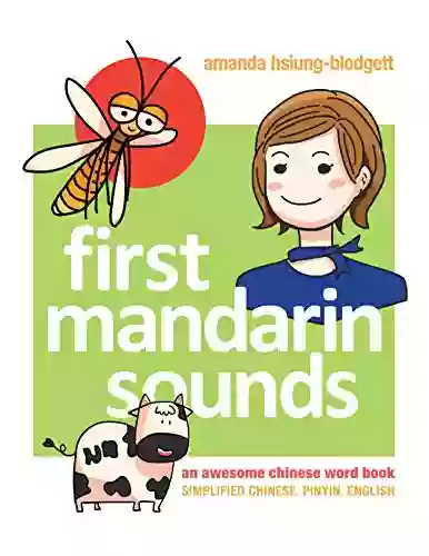 First Mandarin Sounds: An Awesome Chinese Word (written In Simplified Chinese Pinyin And English) A Children S Bilingual