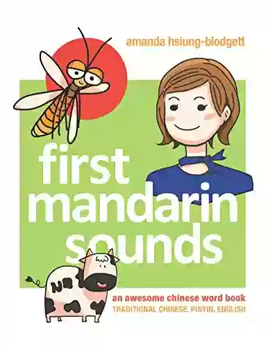 First Mandarin Sounds: An Awesome Chinese Word (written In Traditional Chinese Pinyin And English) A Children S Bilingual