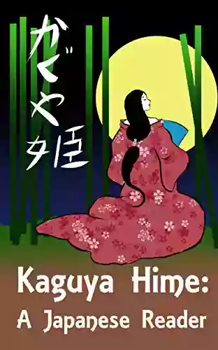 Kaguya Hime: An Elementary Japanese Reader (Japanese Through FairyTales 1)