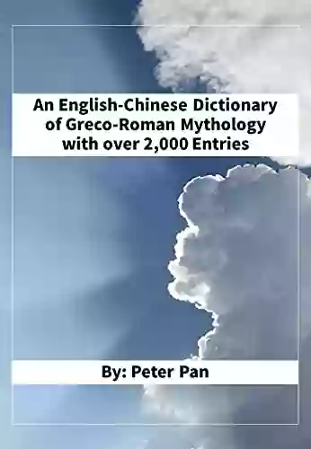 An English Chinese Dictionary Of Greco Roman Mythology With Over 2 000 Entries