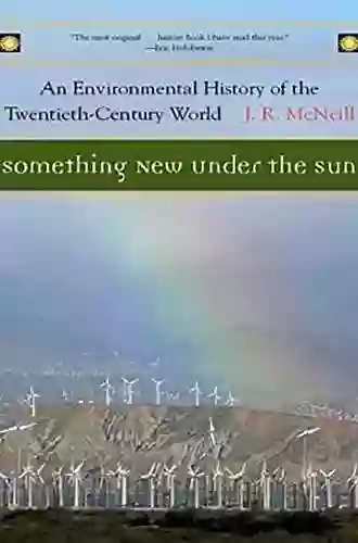 Something New Under The Sun: An Environmental History Of The Twentieth Century World (The Global Century Series)