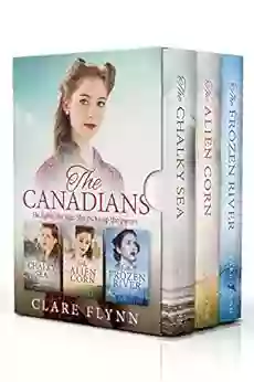 The Canadians: An Epic Trilogy Of Love And War