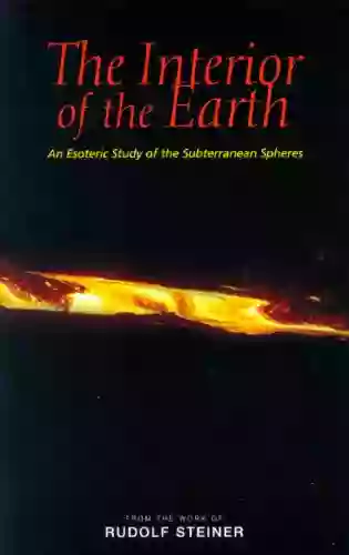 The Interior of the Earth: An Esoteric Study of the Subterranean Spheres