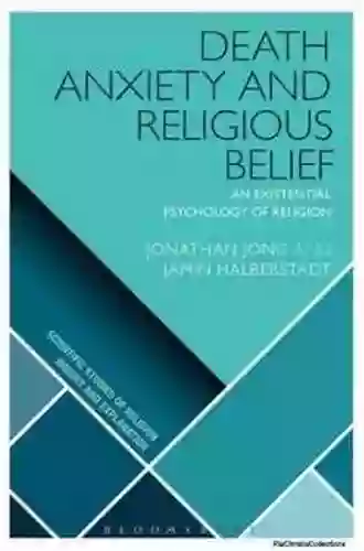 Death Anxiety And Religious Belief: An Existential Psychology Of Religion (Scientific Studies Of Religion: Inquiry And Explanation)