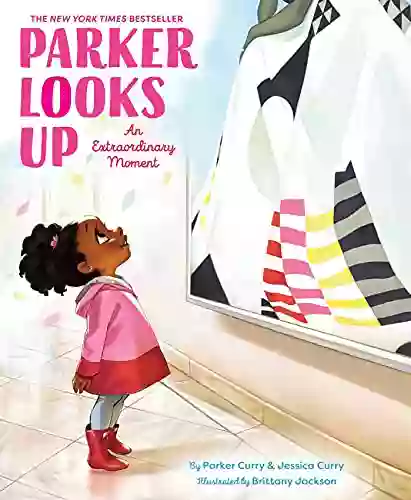 Parker Looks Up: An Extraordinary Moment (A Parker Curry Book)