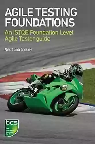 Agile Testing Foundations: An ISTQB Foundation Level Agile Tester Guide