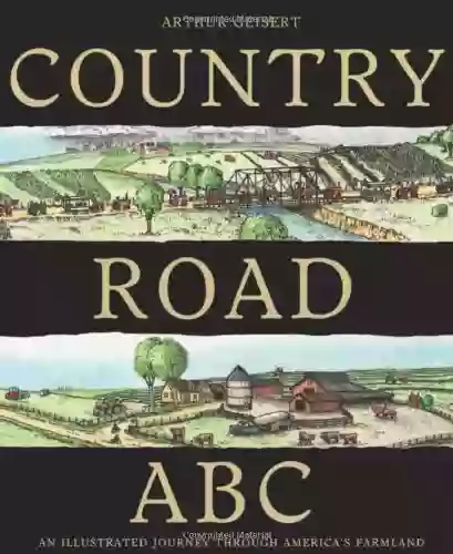 Country Road Abc: An Illustrated Journey Through America s Farmland