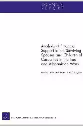 Analysis Of Financial Support To The Surviving Spouses And Children Of Casualties In The Iraq And Afghanistan Wars (Technical Report)