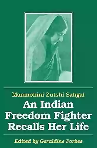 An Indian Freedom Fighter Recalls Her Life (Foremother Legacies)