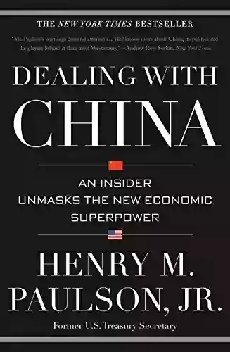 Dealing With China: An Insider Unmasks The New Economic Superpower