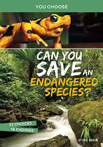 Can You Save An Endangered Species?: An Interactive Eco Adventure (You Choose: Eco Expeditions)