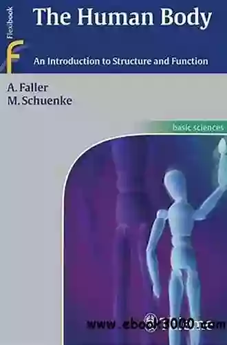 The Human Body: An Introduction To Structure And Function