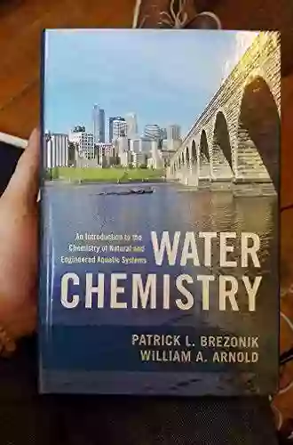 Water Chemistry: An Introduction to the Chemistry of Natural and Engineered Aquatic Systems