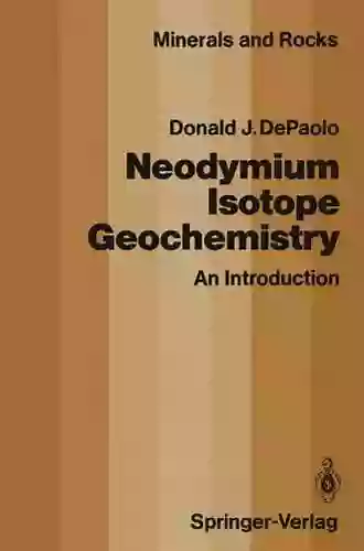 Neodymium Isotope Geochemistry: An Introduction (Minerals Rocks And Mountains 20)