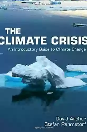 The Climate Crisis: An Introductory Guide To Climate Change