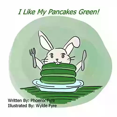 I Like My Pancakes Green: An I Love Learning