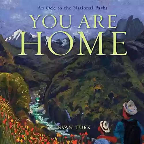 You Are Home: An Ode To The National Parks