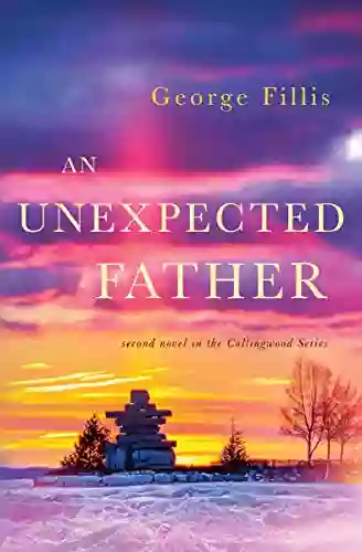 An Unexpected Father: Second Novel In The Collingwood