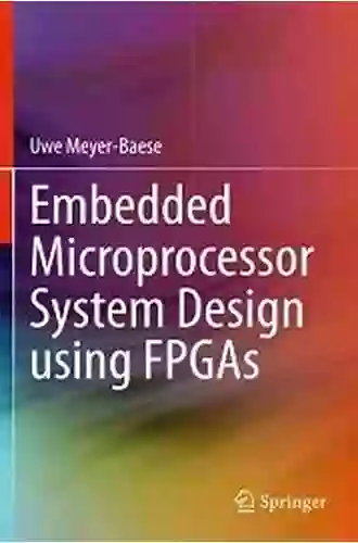 Embedded Microprocessor System Design Using FPGAs