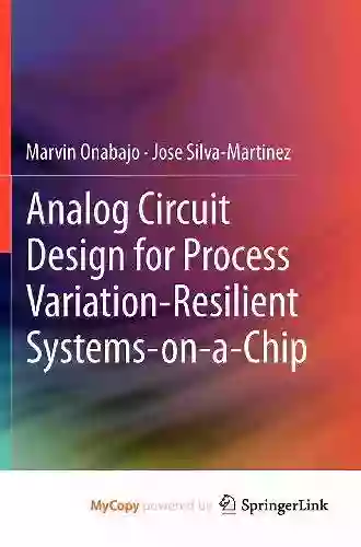 Analog Circuit Design For Process Variation Resilient Systems On A Chip