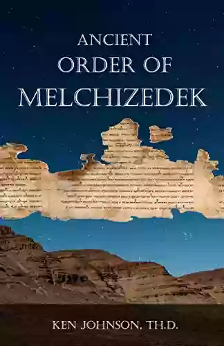 Ancient Order Of Melchizedek Ken Johnson