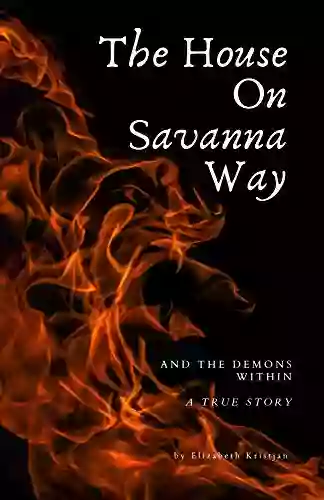 The House On Savanna Way: And The Demons Within