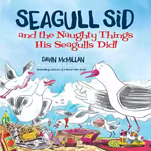 Seagull Sid: And The Naughty Things His Seagulls Did