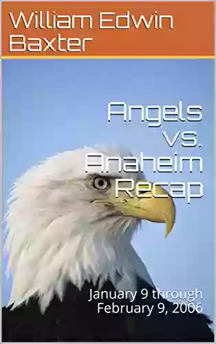 Angels Vs Anaheim Recap: January 9 Through February 9 2006 (Anaheim California 3)