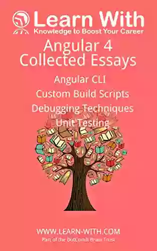 Learn With: Angular 4: Collected Essays: Angular CLI Unit Testing Debugging TypeScript And Angular Build Processes