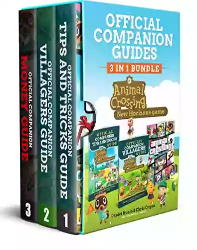 Animal Crossing New Horizons: 3 In 1: Companion Tips Tricks Villagers Money Guides : Everything You Want To Know To Create Your Best Island (Animal Crossing New Horizons Guides)