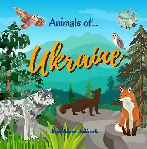 Animals Of Ukraine Ukraine For Kids Animals Around The World Animals In Eastern Europe Learn About Animals Of Ukraine: World Of Animals