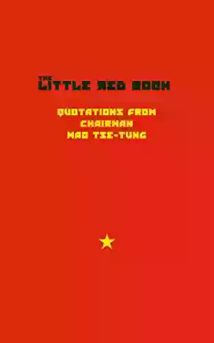 The Little Red Quotations From Chairman Mao Tse Tung: (Annotated With Historical Context)