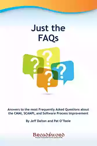 Just the FAQs: Answers to the Most Frequently Asked Questions about the CMMI SCAMPI and Software Process Improvement