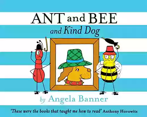 Ant And Bee And The Kind Dog (Ant And Bee)