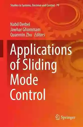 Applications Of Sliding Mode Control (Studies In Systems Decision And Control 79)