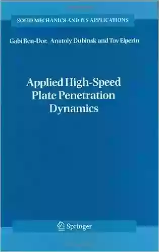 Applied High Speed Plate Penetration Dynamics (Solid Mechanics and Its Applications 132)