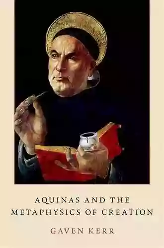 Aquinas And The Metaphysics Of Creation