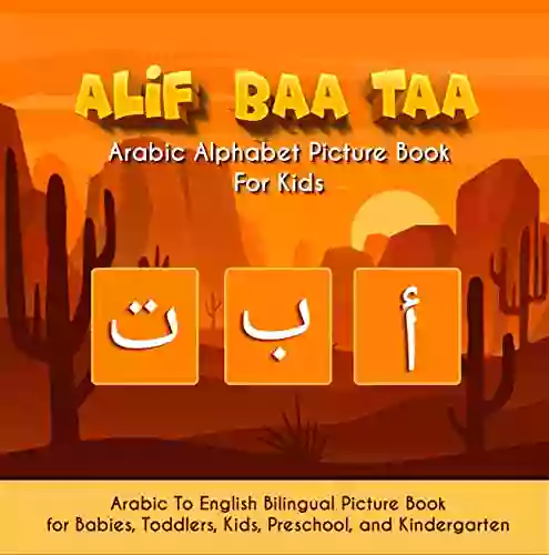 Alif Baa Taa Arabic Alphabet Learning Picture For Kids: Arabic To English Bilingual Picture For Babies Toddlers Kids Preschool And Kindergarten