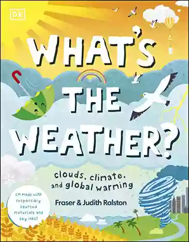 What S The Weather?: Clouds Climate And Global Warming