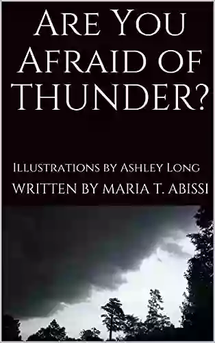 Are You Afraid Of THUNDER?: Illustrations By Ashley Long