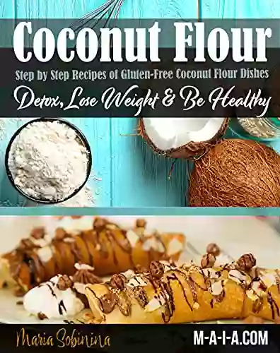 Coconut Flour Cookbook: Gluten Free Low Carb Coconut Flour Recipes