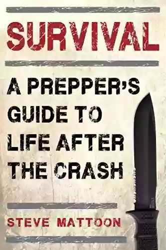 Survival: A Prepper S Guide To Life After The Crash