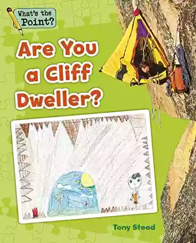 Are You A Cliff Dweller? (What S The Point? Reading And Writing Expository Text)