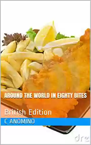 Around The World In Eighty Bites: British Edition